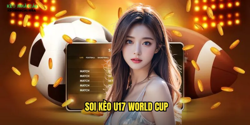 Soi Kèo U17 World Cup - Nhận Định Tài Năng Trẻ Toàn Cầu Tại Keo Nha Cai 1 Soi kèo U17 World Cup