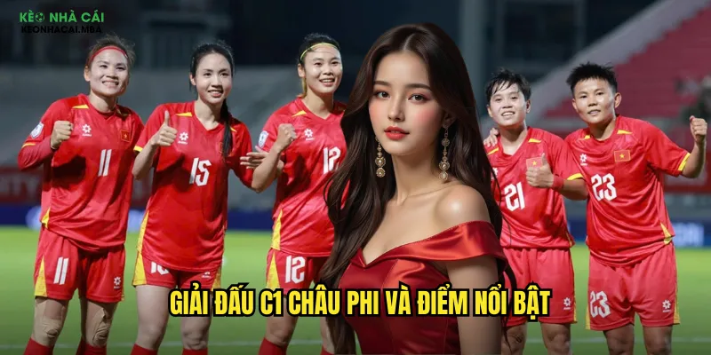 Soi Kèo C1 Châu Phi Keo Nha Cai - Khám Phá Champions League Châu Phi 2 Giải đấu C1 châu Phi và điểm nổi bật