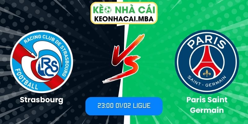 Soi kèo Strasbourg vs Paris Saint Germain (23:00 01/02, Ligue) 1 Soi kèo Strasbourg vs Paris Saint Germain